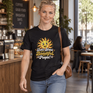 Don’t Stress Beautiful People! – Unisex Staple T-Shirt