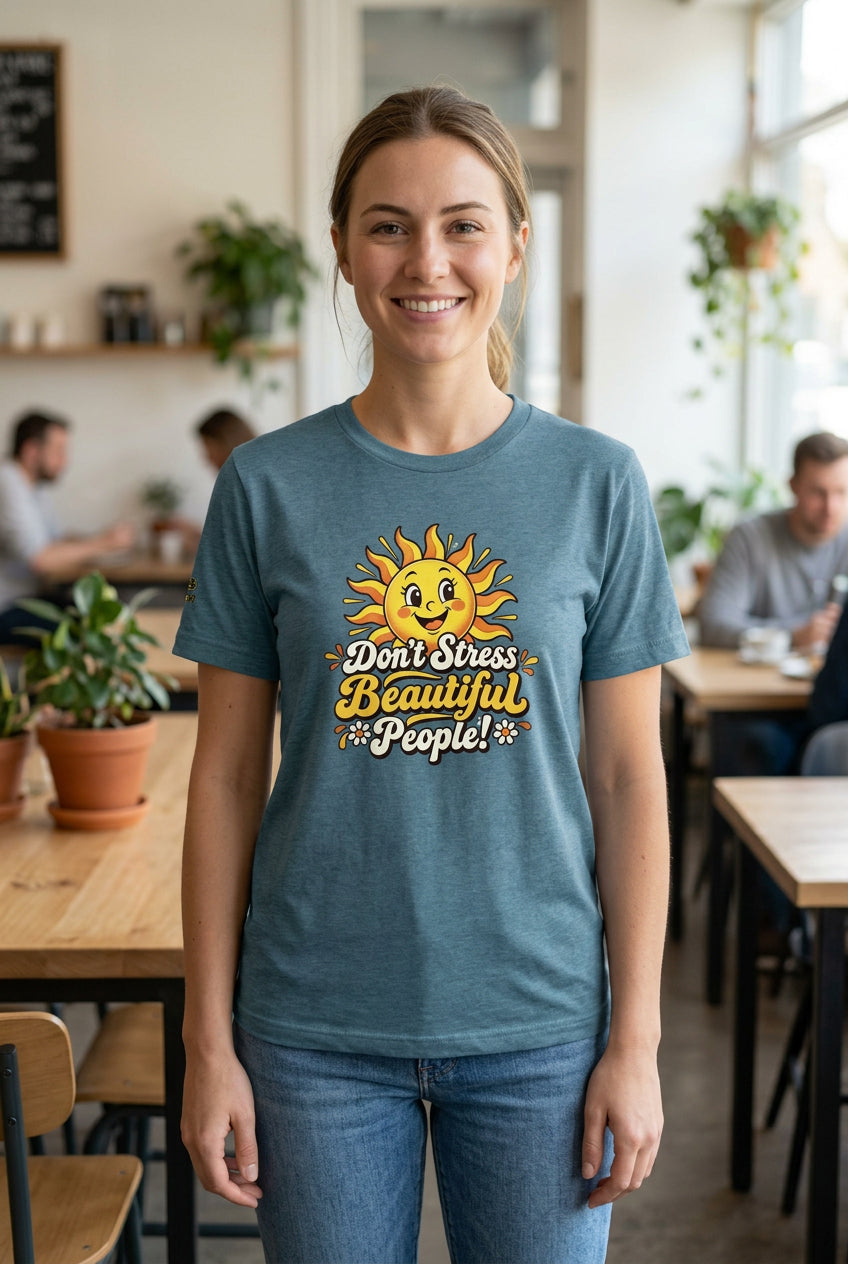 Don’t Stress Beautiful People! unisex staple T-shirt — heather deep teal front view mockup